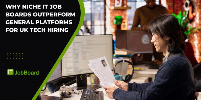 Why Niche IT Job Boards Outperform General Platforms for UK Tech Hiring