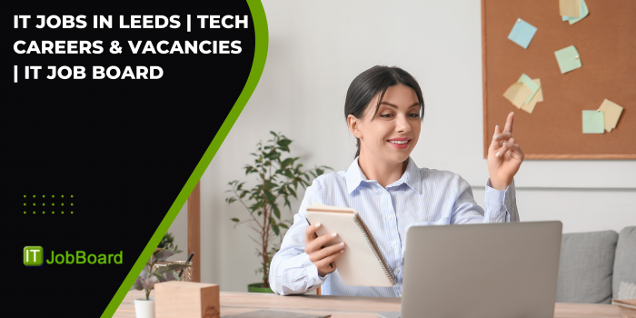 IT Jobs in Leeds | Tech Careers & Vacancies | IT Job Board
