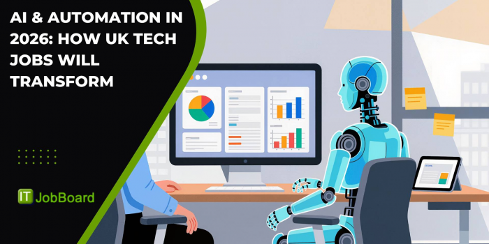 AI & Automation in 2026: How UK Tech Jobs Will Transform