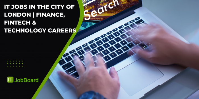 IT Jobs in the City of London | Finance, Fintech & Technology Careers