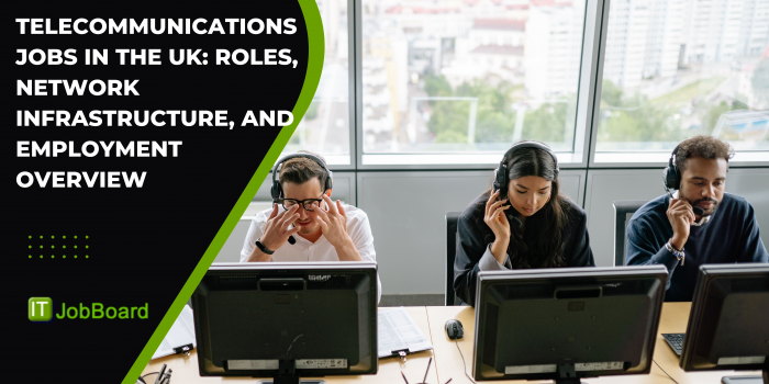 Telecommunications Jobs in the UK: Roles, Network Infrastructure, and Employment Overview