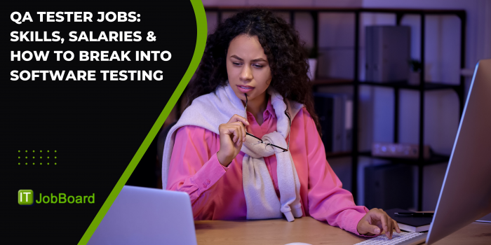 QA Tester Jobs: Skills, Salaries & How to Break Into Software Testing