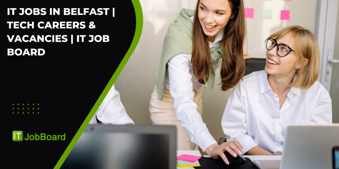 IT Jobs in Belfast | Tech Careers & Vacancies | IT Job Board