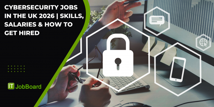 Cybersecurity Jobs in the UK 2026 | Skills, Salaries & How to Get Hired