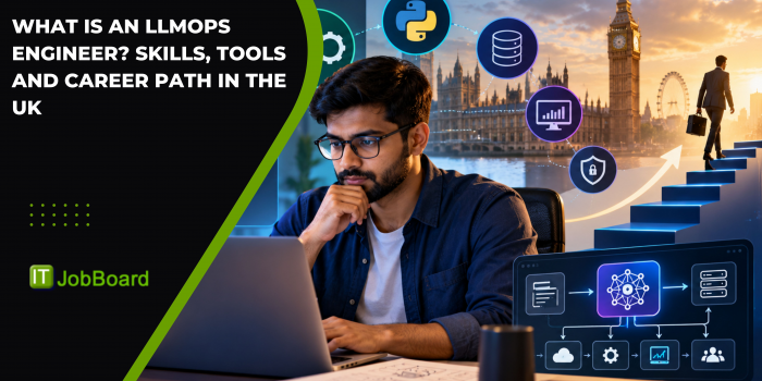 What Is an LLMOps Engineer? Skills, Tools and Career Path in the UK