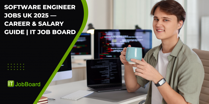 Software Engineer Jobs UK 2025 — Career & Salary Guide | IT Job Board