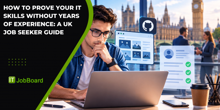 How to Prove Your IT Skills Without Years of Experience: A UK Job Seeker Guide