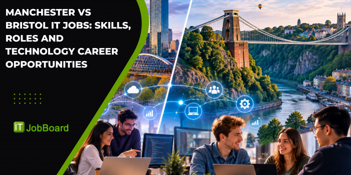 Manchester vs Bristol IT Jobs: Skills, Roles and Technology Career Opportunities