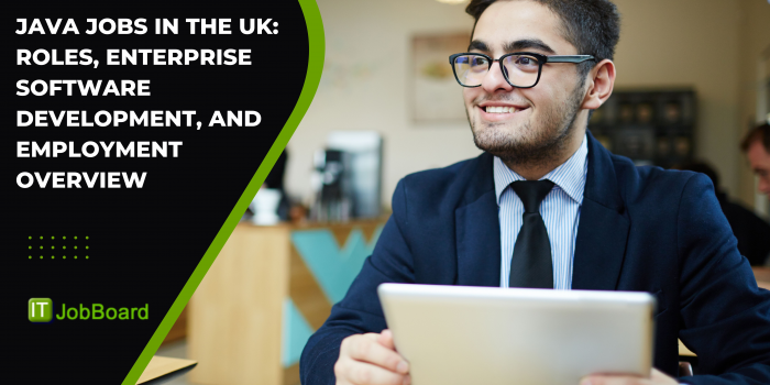 Java Jobs in the UK: Roles, Enterprise Software Development, and Employment Overview
