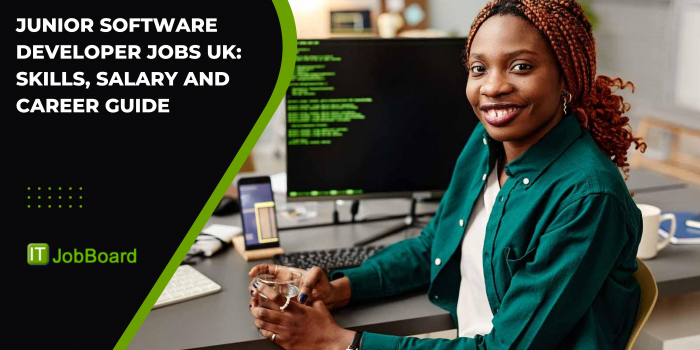Junior Software Developer Jobs UK: Skills, Salary and Career Guide