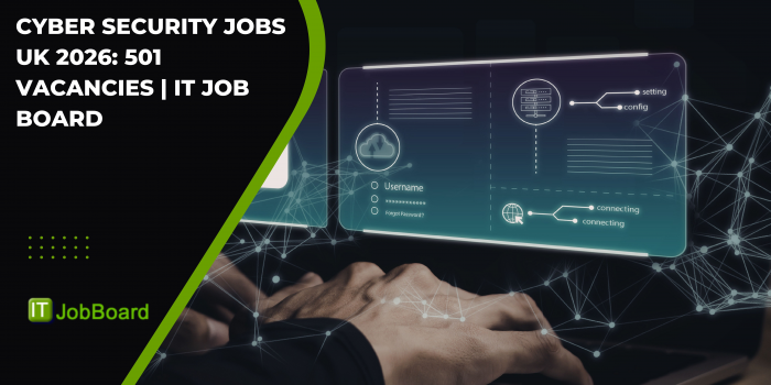 Cyber Security Jobs UK 2026: 501 Vacancies | IT Job Board