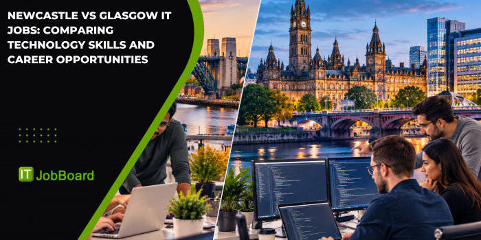 Newcastle vs Glasgow IT Jobs: Comparing Technology Skills and Career Opportunities