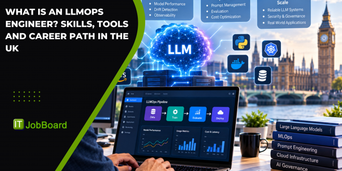 What Is an LLMOps Engineer? Skills, Tools and Career Path in the UK