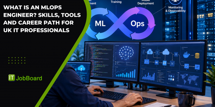 What Is an MLOps Engineer? Skills, Tools and Career Path for UK IT Professionals