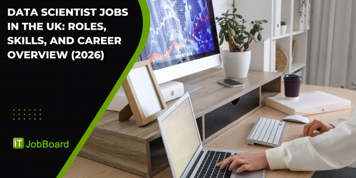 Data Scientist Jobs in the UK: Roles, Skills, and Career Overview (2026)