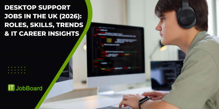 Desktop Support Jobs in the UK (2026): Roles, Skills, Trends & IT Career Insights