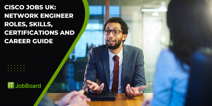 Cisco Jobs UK: Network Engineer Roles, Skills, Certifications and Career Guide