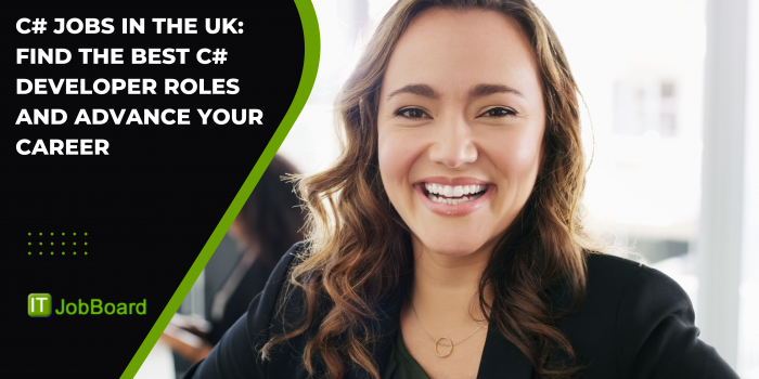 C# Jobs in the UK: Find the Best C# Developer Roles and Advance Your Career