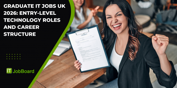 Graduate IT Jobs UK 2026: Entry-Level Technology Roles and Career Structure