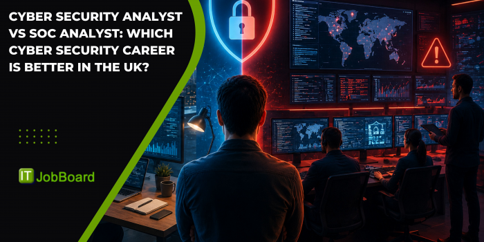 Cyber Security Analyst vs SOC Analyst: Which Cyber Security Career Is Better in the UK?